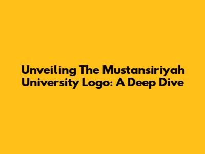 Unveiling The Mustansiriyah University Logo: A Deep Dive